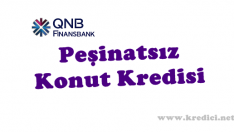 Peşinatsız Konut Kredisi QNB Finansbank’tan