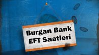 Burgan Bank EFT Saatleri